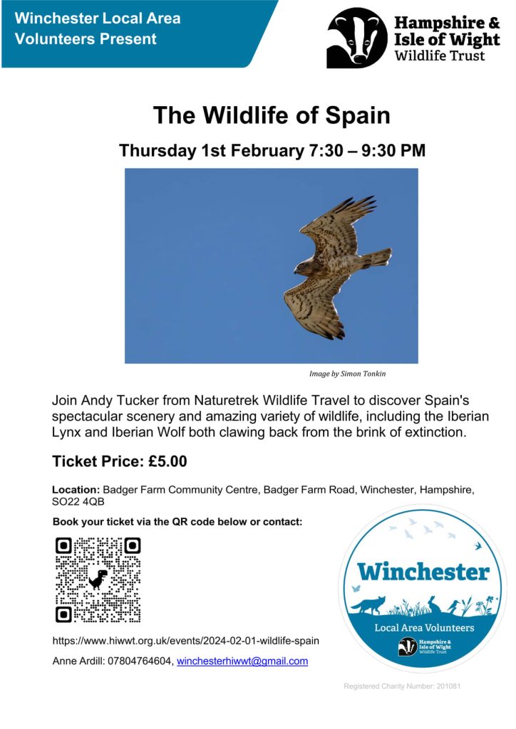 The Wildlife of Spain
Thursday 1st February 7:30 – 9:30 PM
Join Andy Tucker from Naturetrek Wildlife Travel to discover Spain's
spectacular scenery and amazing variety of wildlife, including the Iberian
Lynx and Iberian Wolf both clawing back from the brink of extinction.
Ticket Price: £5.00
Location: Badger Farm Community Centre, Badger Farm Road, Winchester, Hampshire,
SO22 4QB